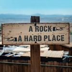 Between a rock and a hard place